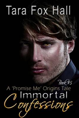 Book cover for Immortal Confessions (Promise Me Series #5)