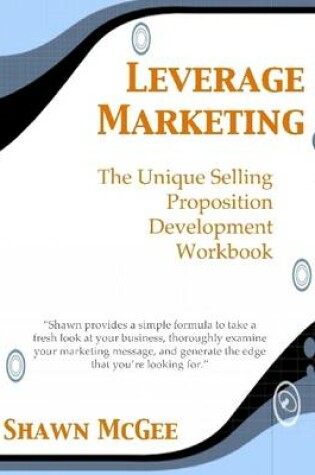 Cover of Leverage Marketing: The Unique Selling Proposition Development Workbook