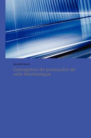 Cover of Conception de Protocoles de Vote Electronique