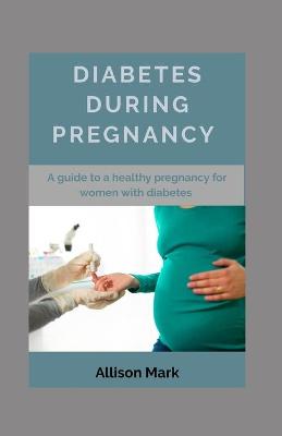 Book cover for Diabetes During Pregnancy