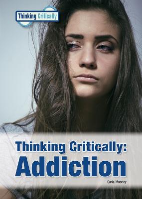 Book cover for Thinking Critically Addiction
