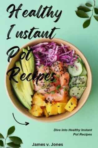 Cover of Healthy Instant Pot Recipes