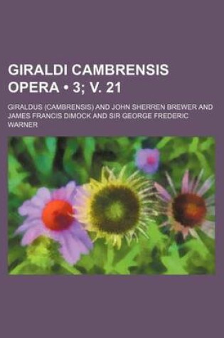 Cover of Giraldi Cambrensis Opera (3; V. 21)