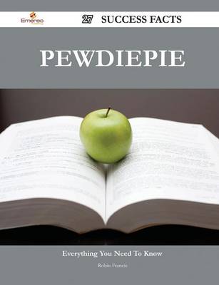 Book cover for PewDiePie 27 Success Facts - Everything you need to know about PewDiePie