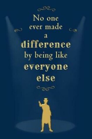 Cover of No One Ever Made a Difference by Being Like Everyone Else