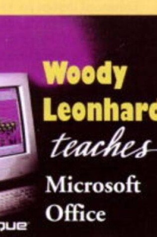 Cover of Woody Leonhard Teaches Microsoft Office