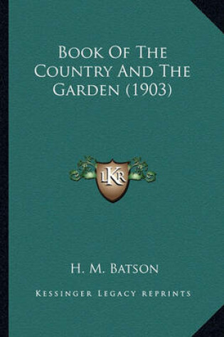 Cover of Book of the Country and the Garden (1903) Book of the Country and the Garden (1903)