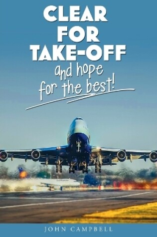 Cover of Clear for Take-Off and hope for the best