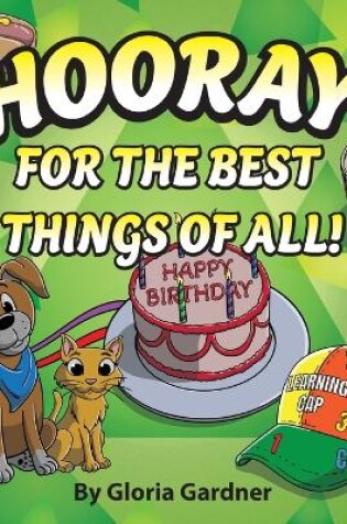 Cover of Hooray For The Best Things Of All!