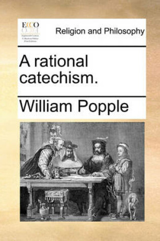 Cover of A Rational Catechism.