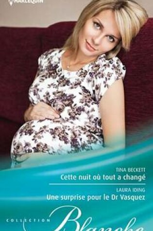 Cover of Cette Nuit Ou Tout a Change - Une Surprise Pour Le Dr Vasquez