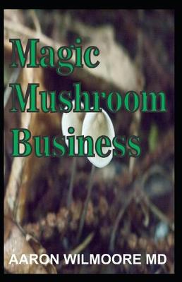 Cover of Magic Mushroom Business