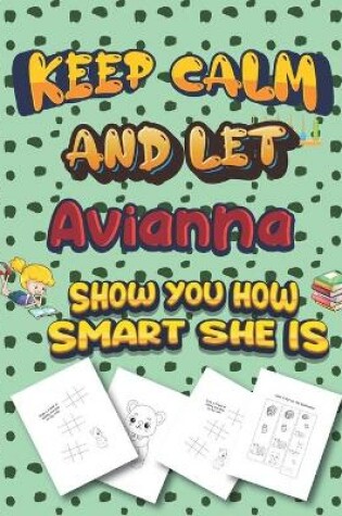 Cover of keep calm and let Avianna show you how smart she is