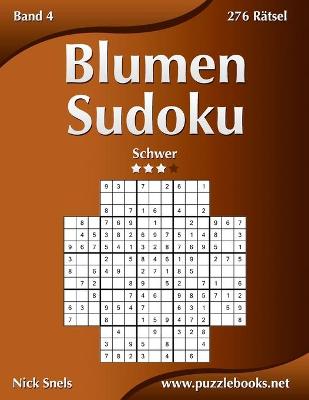 Book cover for Blumen Sudoku - Schwer - Band 4 - 276 Rätsel