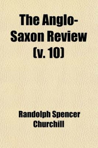 Cover of The Anglo-Saxon Review (Volume 10)