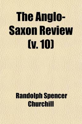 Book cover for The Anglo-Saxon Review (Volume 10)