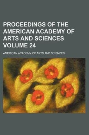 Cover of Proceedings of the American Academy of Arts and Sciences Volume 24