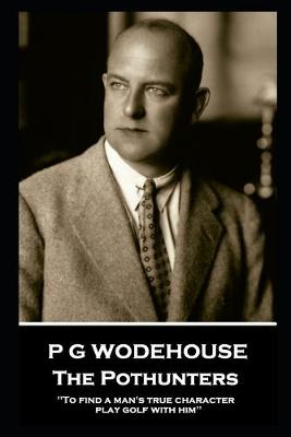 Book cover for P G Wodehouse - The Pothunters