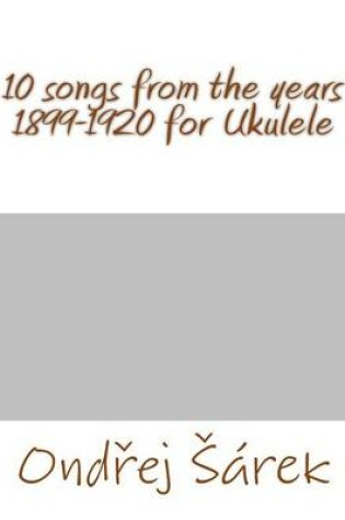 Cover of 10 songs from the years 1899-1920 for Ukulele