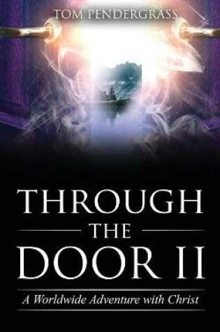 Cover of Through the Door II A Worldwide Adventure With Christ