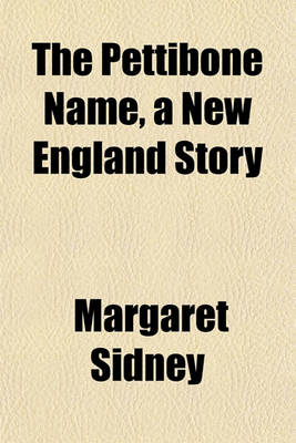 Book cover for The Pettibone Name, a New England Story