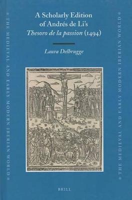 Cover of A Scholarly Edition of Andres de Li's Thesoro de la passion (1494)