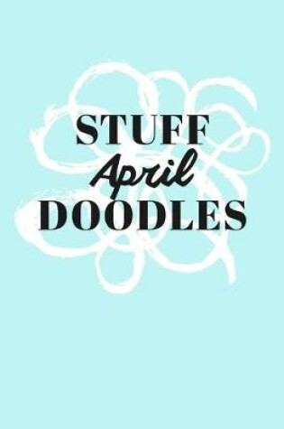 Cover of Stuff April Doodles