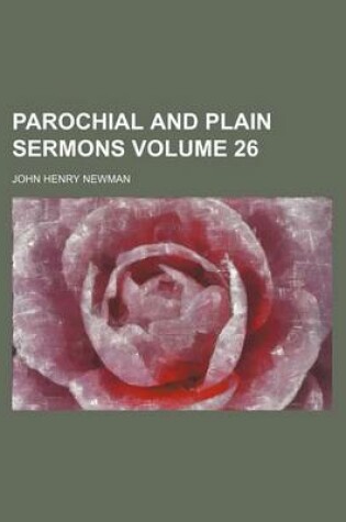 Cover of Parochial and Plain Sermons Volume 26