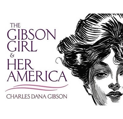 Cover of The Gibson Girl and Her America