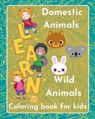 Book cover for Learn Domestic Animals Wild Animals coloring book for kids