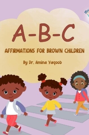 Cover of A-B-C Affirmations for Brown children