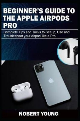 Cover of Beginner's Guide to the Apple Airpods Pro