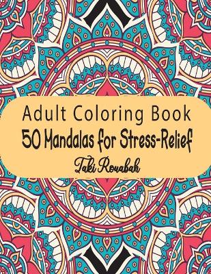 Cover of 50 Mandalas for Stress-Relief Adult Coloring Book