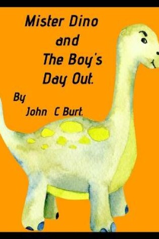 Cover of Mister Dino and The Boy's Day Out.