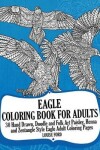 Book cover for Eagle Coloring Book For Adults