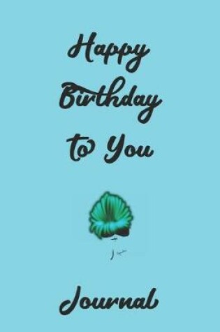 Cover of Happy Birthday to You Journal in Aqua