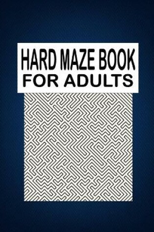Cover of Hard Maze BOOK For Adults
