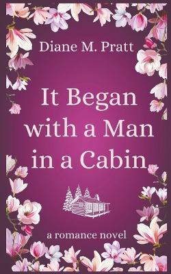 Book cover for It Began with a Man in a Cabin