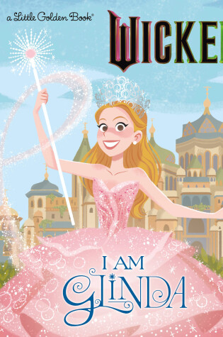 Cover of I Am Glinda (Universal Pictures Wicked)