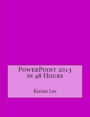 Book cover for PowerPoint 2013 in 48 Hours