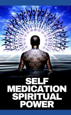 Book cover for Self Medication Spiritual Power