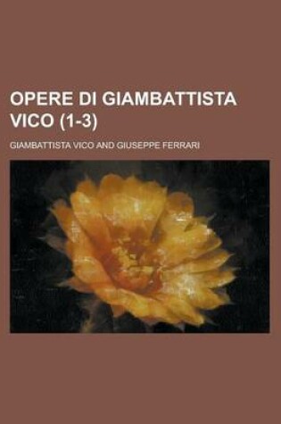 Cover of Opere Di Giambattista Vico (1-3)