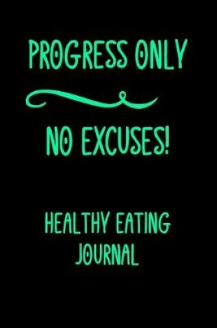 Cover of Progress Only No Excuses!