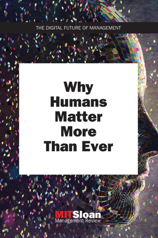 Cover of Why Humans Matter More Than Ever