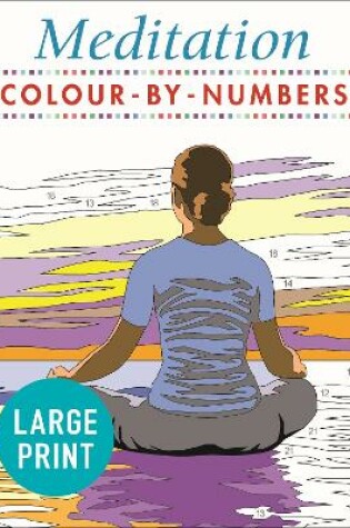 Cover of Large Print Meditation Colour by Numbers