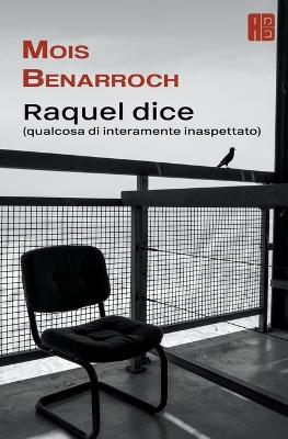 Book cover for Raquel Dice (qualcosa di interamente inaspettato)