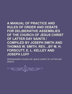 Book cover for A Manual of Practice and Rules of Order and Debate for Deliberative Assemblies of the Church of Jesus Christ of Latter Day Saints