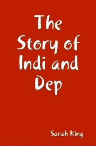 Cover of The Story of Indi and Dep