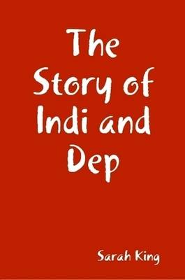 Book cover for The Story of Indi and Dep