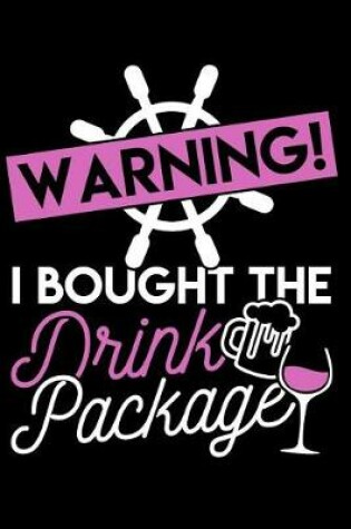 Cover of Warning I Bought the Drink Package